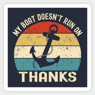 My Boat Doesn't Run On Thanks Sticker